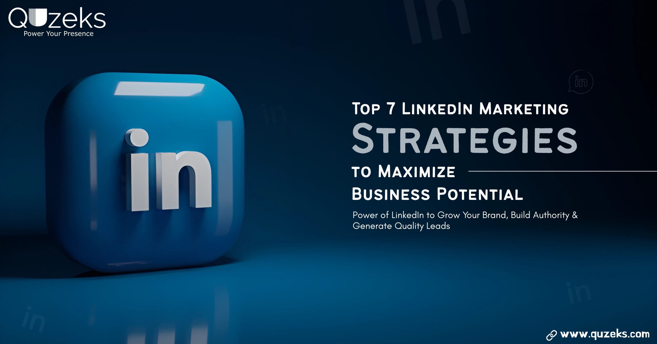 Quzeks LinkedIn marketing banner featuring a 3D LinkedIn logo and the title 'Top 7 LinkedIn Marketing Strategies to Maximize Business Potential' with subtext highlighting LinkedIn’s power to grow brand, build authority, and generate quality leads.